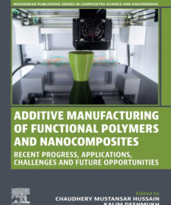 Additive Manufacturing of Functional Polymers and  Nanocomposites
