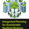 Integrated Planning for Sustainable Resilient Regions