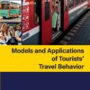 Models and Applications of Tourists’ Travel Behavior