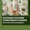 Sustainable Packaging Strengthened by Biomass