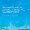 Graphene Quantum Dots and their Derived Nanocomposites