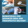 Biomaterials for Advanced Drug and Therapeutics Delivery
