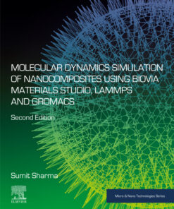Molecular Dynamics Simulation of Nanocomposites using BIOVIA Materials Studio, Lammps and Gromacs - 2nd Edition