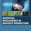 Artificial Intelligence in Biofuels Production