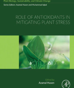 Role of Antioxidants in Mitigating Plant Stress