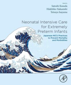 Neonatal Intensive Care for Extremely Preterm Infants - 1st Edition