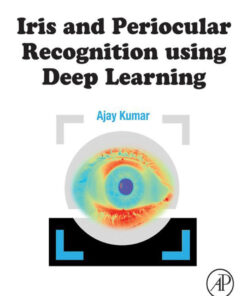 Iris and Periocular Recognition using Deep Learning - 1st Edition