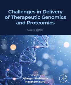 Challenges in Delivery of Therapeutic Genomics and Proteomics - 2nd Edition