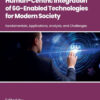 Human-Centric Integration of 6G-Enabled Technologies for Modern Society