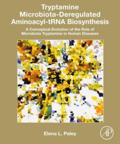 Tryptamine Microbiota-Deregulated Aminoacyl-tRNA Biosynthesis - 1st Edition