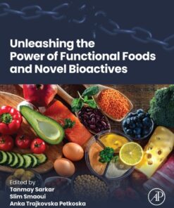 Unleashing the Power of Functional Foods and Novel Bioactives