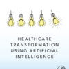 Healthcare Transformation using Artificial Intelligence