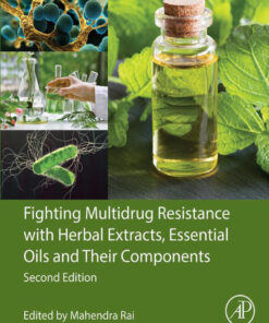 Fighting Multidrug Resistance with Herbal Extracts, Essential Oils and Their Components - 2nd Edition