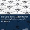 Bio-waste-derived  Carbon Materials and their Applications, especially as Sensors