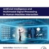 Artificial Intelligence and Multimodal Signal Processing in Human-Machine Interaction - 1st Edition