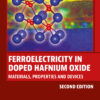 Ferroelectricity in Doped Hafnium Oxide - 2nd Edition