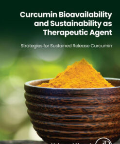 Curcumin Bioavailability and Sustainability as Therapeutic Agent