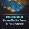 Interdependent Human-Machine Teams
