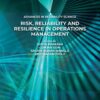 Risk, Reliability and Resilience in Operations Management