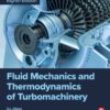 Fluid Mechanics and Thermodynamics of Turbomachinery - 8th Edition