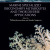 Marine Specialized (Secondary) Metabolites and their Diverse Applications
