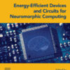 Energy-Efficient Devices and Circuits for  Neuromorphic Computing