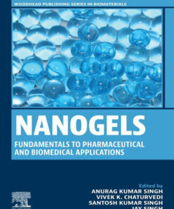 Nanogels: Fundamentals to Pharmaceutical and Biomedical Applications