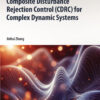 Composite Disturbance Rejection Control (CDRC) for Complex Dynamic Systems