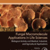 Fungal Macromolecule Applications in Life Sciences