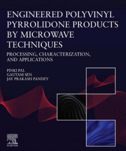 Engineered Polyvinyl Pyrrolidone Products by Microwave Techniques: Processing, Characterization, and Applications