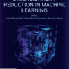 Dimensionality Reduction in Machine Learning