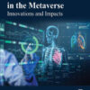 Healthcare Frontiers in the Metaverse