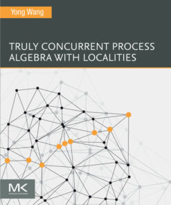 Truly Concurrent Process Algebra With Localities - 1st Edition