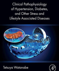 Clinical Pathophysiology of Hypertension, Diabetes, and Other Stress and Lifestyle Associated  Diseases