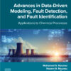 Advances in Data-Driven Modeling, Fault Detection, and Fault Identification