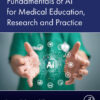 Fundamentals of AI for Medical Education, Research and Practice