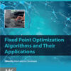 Fixed Point Optimization Algorithms and Their Applications