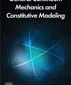 General Continuum Mechanics and Constitutive Modeling