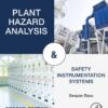 Plant Hazard Analysis and Safety Instrumentation Systems - 2nd Edition