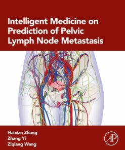 Intelligent Medicine on Prediction of Pelvic Lymph Node Metastasis