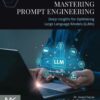 Mastering Prompt Engineering
