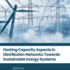 Hosting Capacity Aspects in Distribution Networks Towards Sustainable Energy Systems