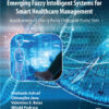 Emerging Fuzzy Intelligent Systems for Smart Healthcare Management