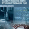 Reliability Engineering and the Application of CNC Machine Tools