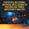 Statistical Relational Artificial Intelligence in Photovoltaic Power Uncertainty Analysis
