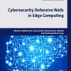 Cybersecurity Defensive Walls in Edge Computing