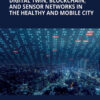Digital Twin, Blockchain, and Sensor Networks in the Healthy and Mobile City