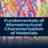 Fundamentals of Microstructural Characterization of Materials