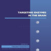 Targeting Enzymes in the Brain