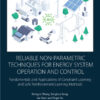 Reliable Non-Parametric Techniques for Energy System Operation and Control
